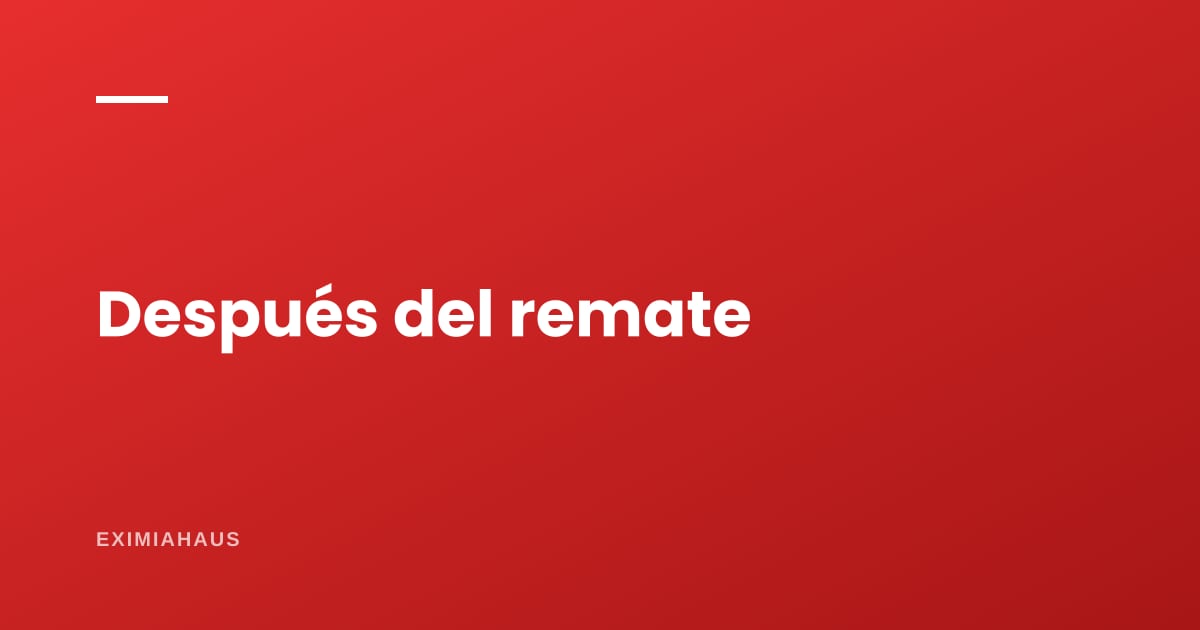 Después del remate: adjudicación, lanzamiento y qué derechos conserva el propietario