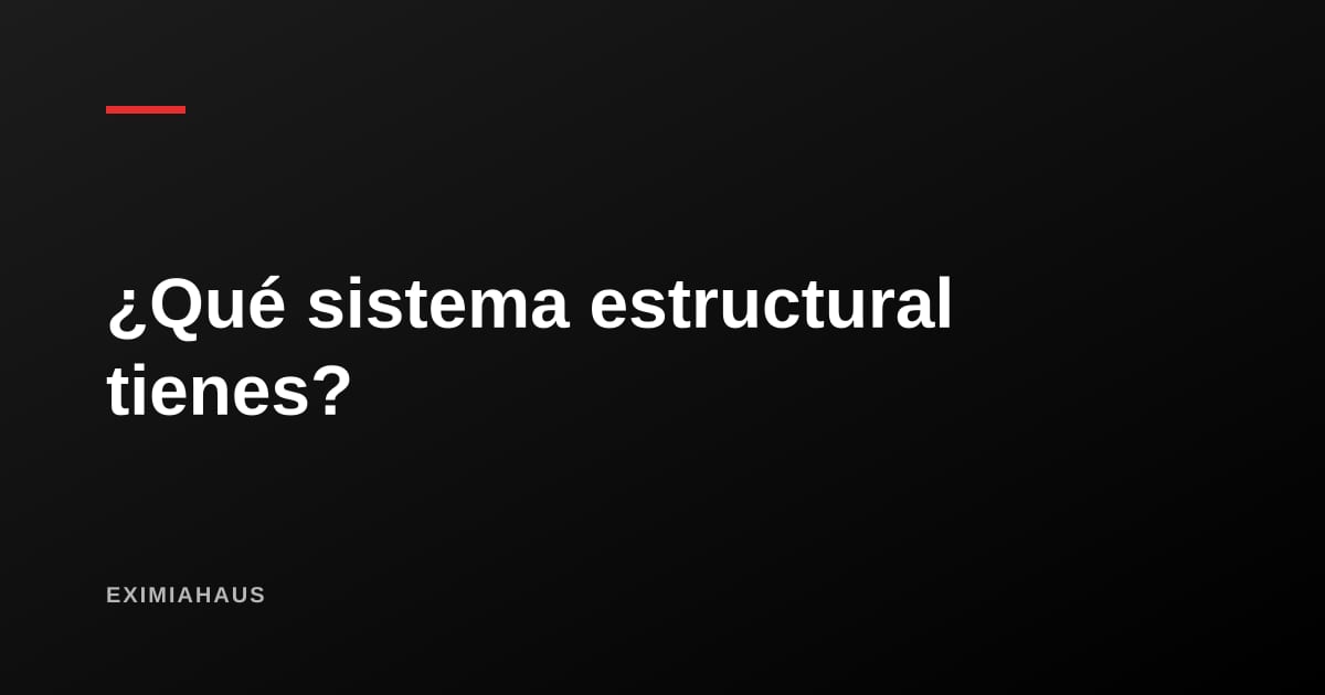 Albañilería confinada, pórticos, placas y muros de ductilidad limitada: qué sistema tiene tu casa