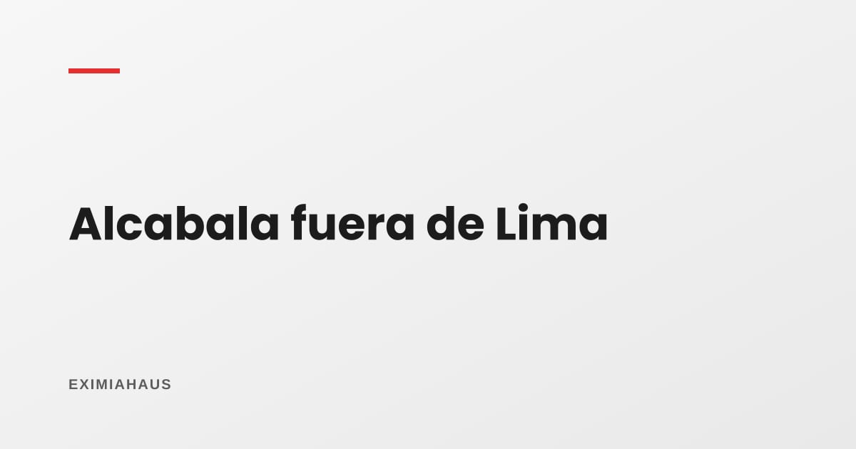 Alcabala en provincia: quién la cobra, cuánto es y el error que retrasa la escritura