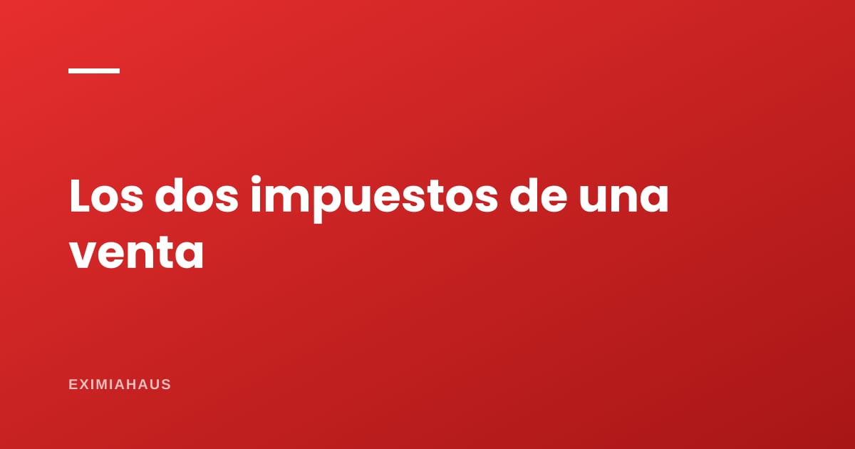 Alcabala e Impuesto a la Renta: los dos impuestos de una compraventa y quién paga cada uno