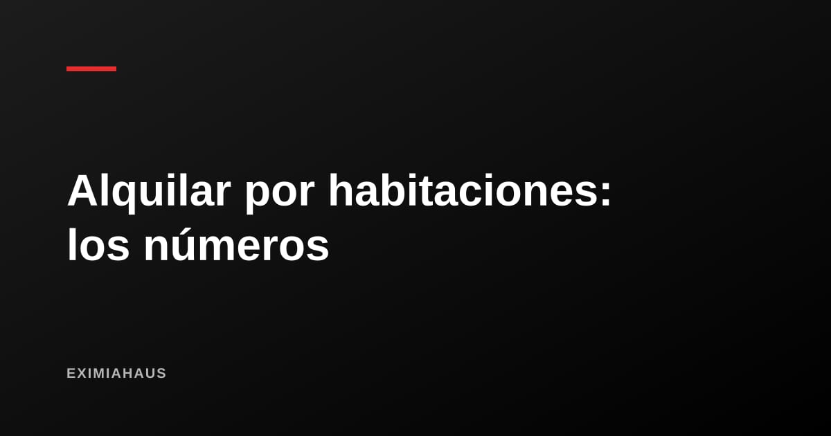 Alquilar por habitaciones y coliving en Lima: cuánto rinde de verdad en 2026