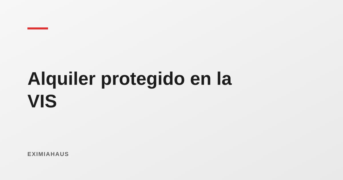 ¿Qué es el alquiler protegido?