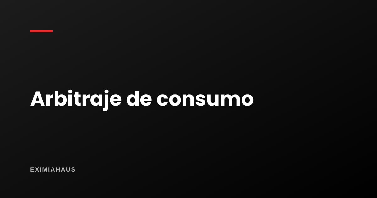 Arbitraje de consumo: la vía que casi nadie usa para resolver un problema inmobiliario