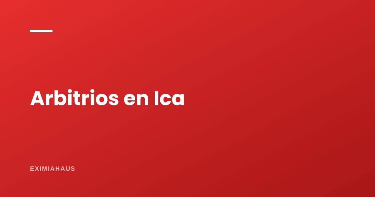 Arbitrios en Ica 2026: qué se paga, quién lo aprueba y cómo reclamar