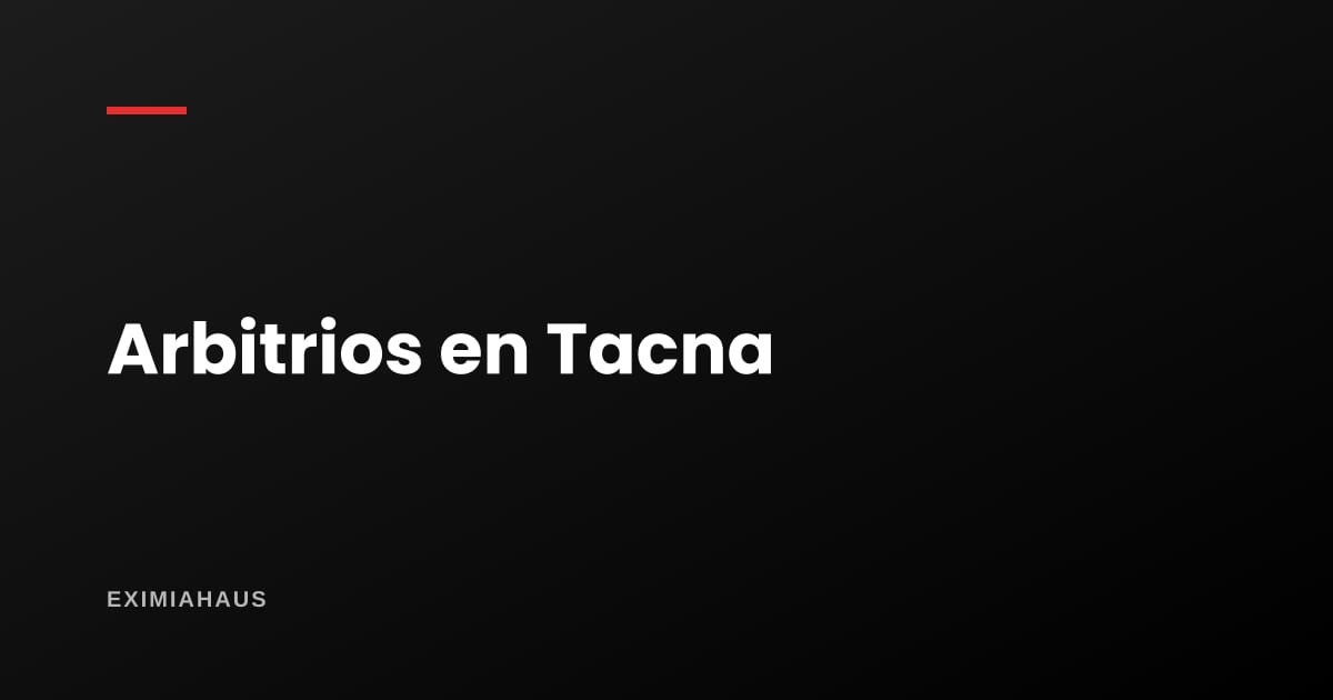 Arbitrios en Tacna 2026: qué se paga, quién lo aprueba y cómo reclamar