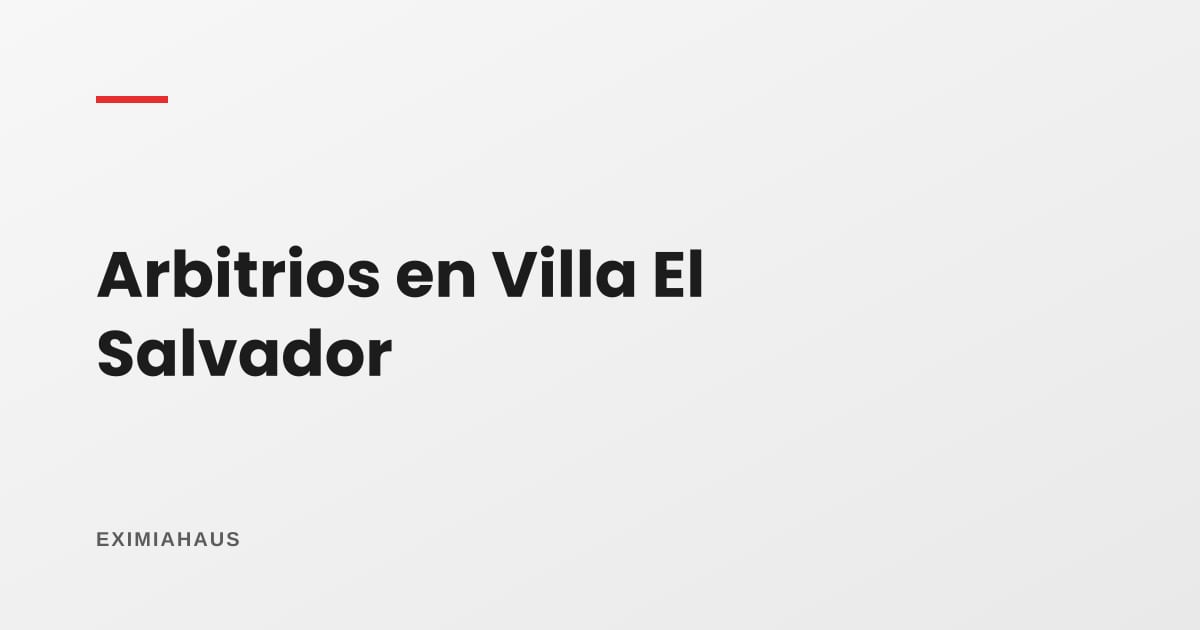Arbitrios en Villa El Salvador 2026: qué se paga, cuándo vence y cómo reclamar