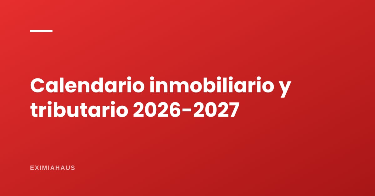 Calendario inmobiliario y tributario 2026-2027 en Perú: fechas que no te puedes pasar