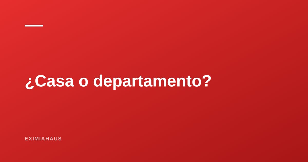 ¿Casa o departamento en Lima? Las siete variables que deciden
