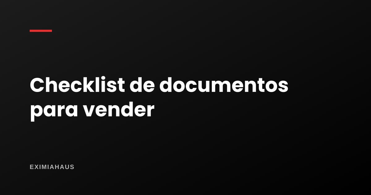 Checklist de documentos para vender un inmueble en el Perú (2026)