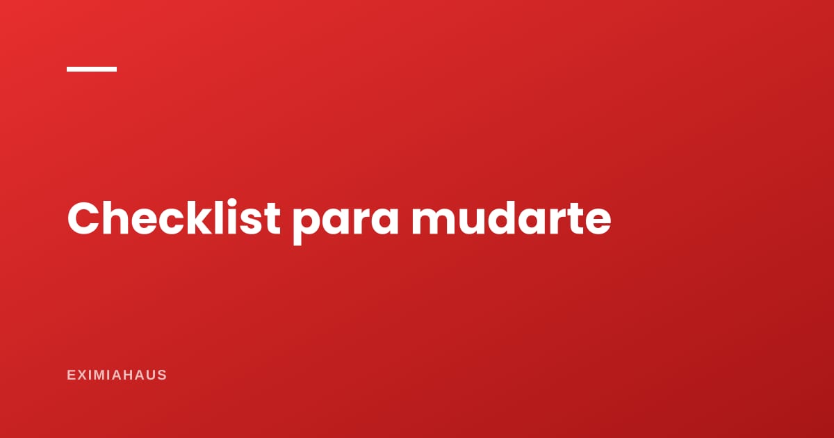 Checklist de trámites para mudarte a tu nueva casa
