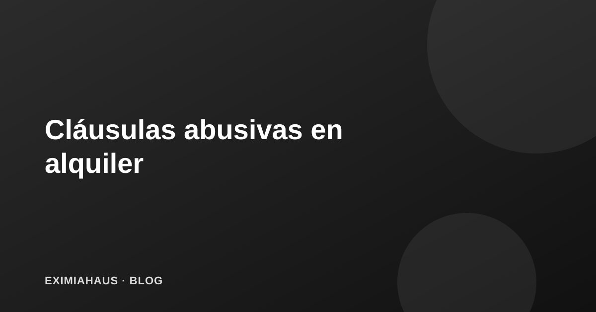 Cláusulas abusivas en contratos de alquiler: qué no debes firmar