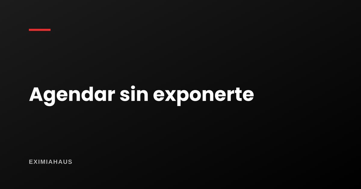 ¿Cómo agendar visitas sin exponer tus datos?
