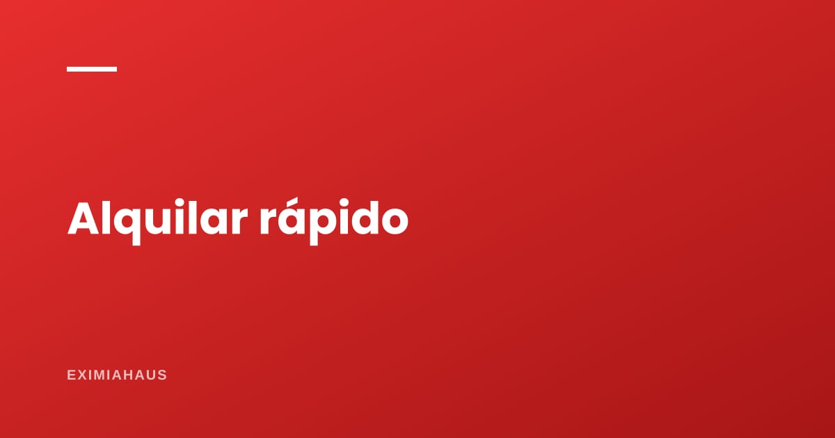 ¿Cómo alquilo mi departamento rápido?