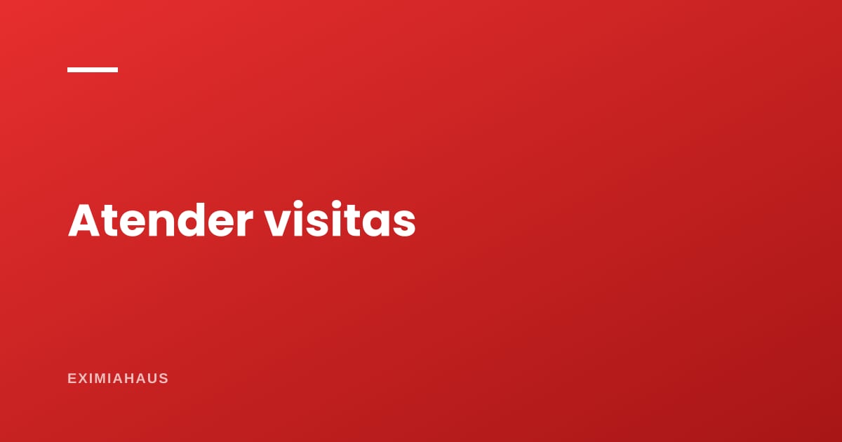 ¿Cómo atiendo las visitas sin perder tiempo?