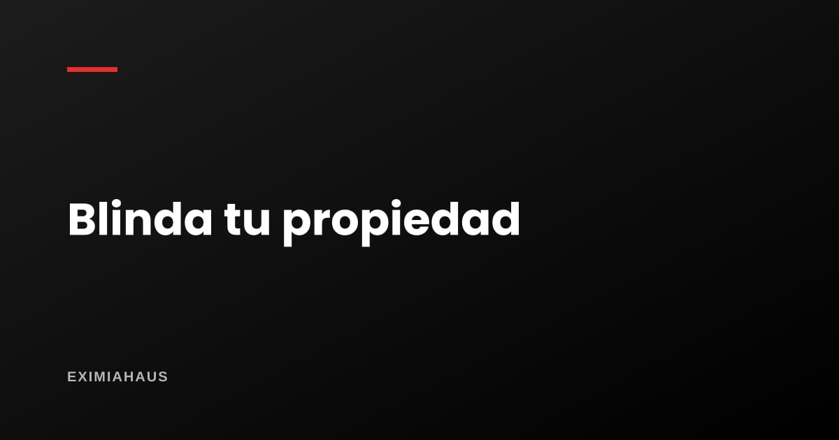 Cómo blindar tu propiedad mientras negocias un préstamo (sin frenar la operación)