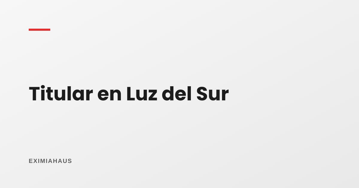 ¿Cómo cambio el titular de la luz en Luz del Sur?
