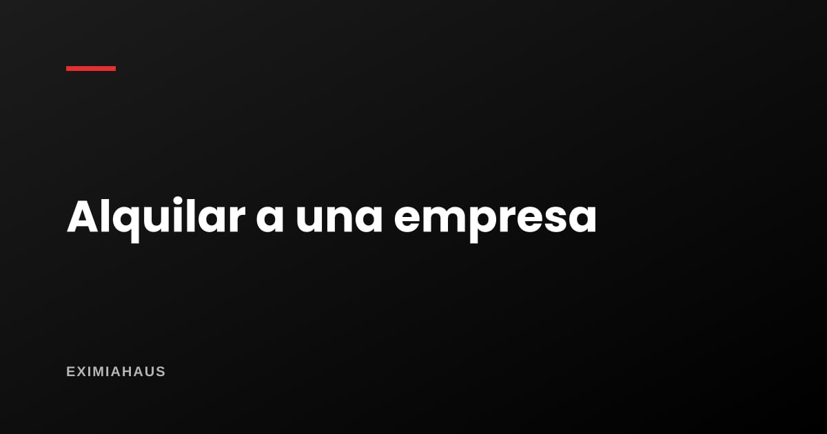 ¿Cómo declaro el alquiler si mi inquilino es una empresa?