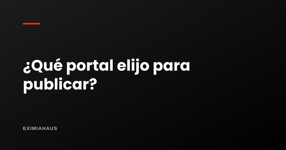 ¿Cómo elijo el portal donde publicar mi inmueble?