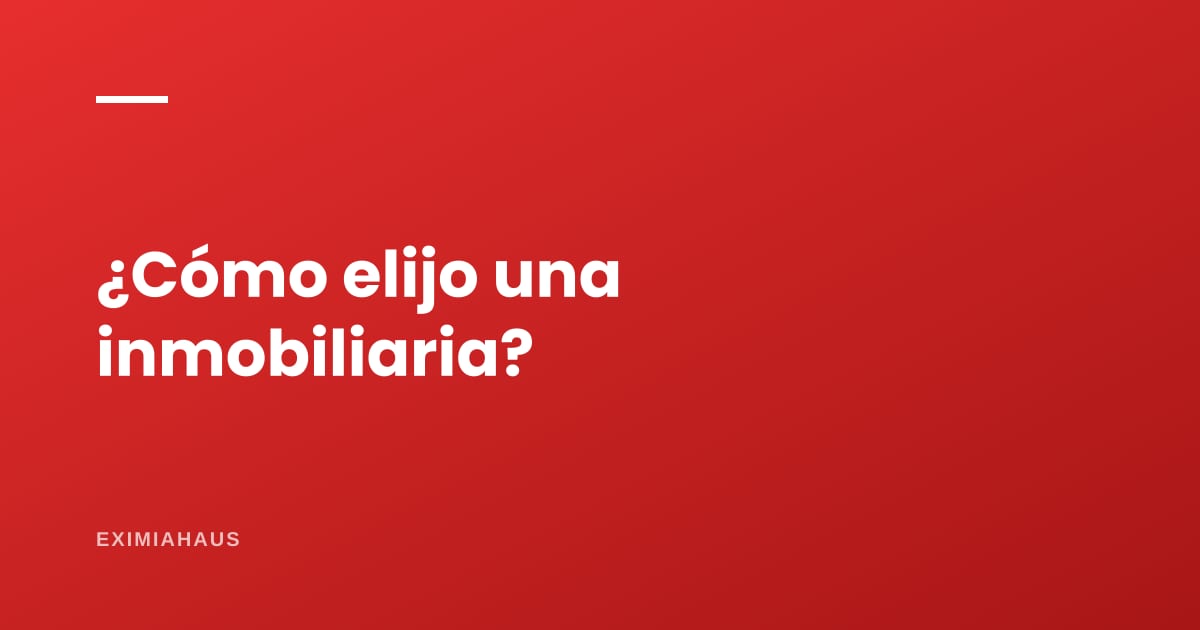 ¿Cómo elijo una inmobiliaria en Perú?