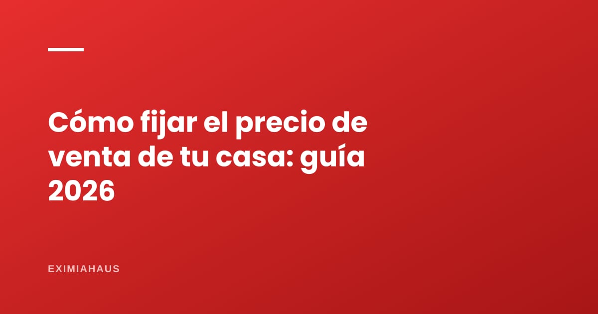 Cómo fijar el precio de venta de tu casa o departamento en el Perú (guía completa 2026)