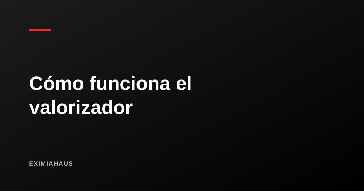 Cómo funciona el Valorizador Inmobiliario: el método comparativo, explicado sin misterio