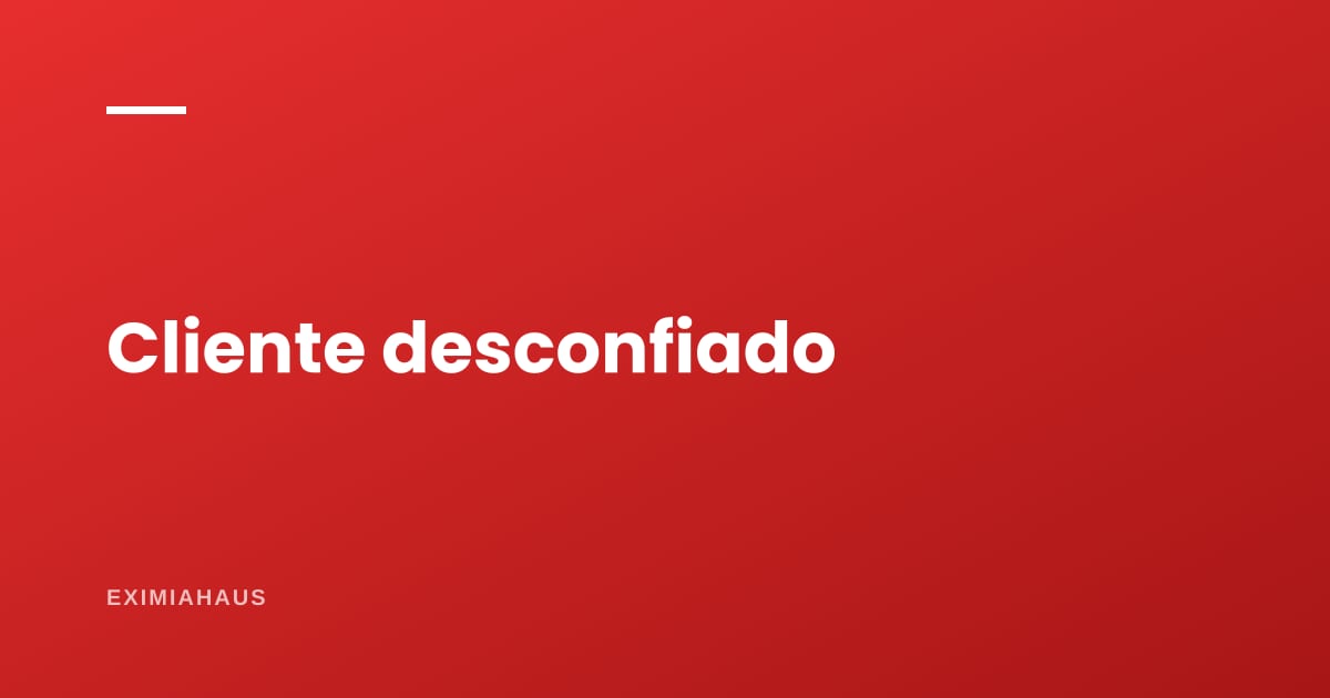 ¿Cómo gano la confianza de un cliente desconfiado?