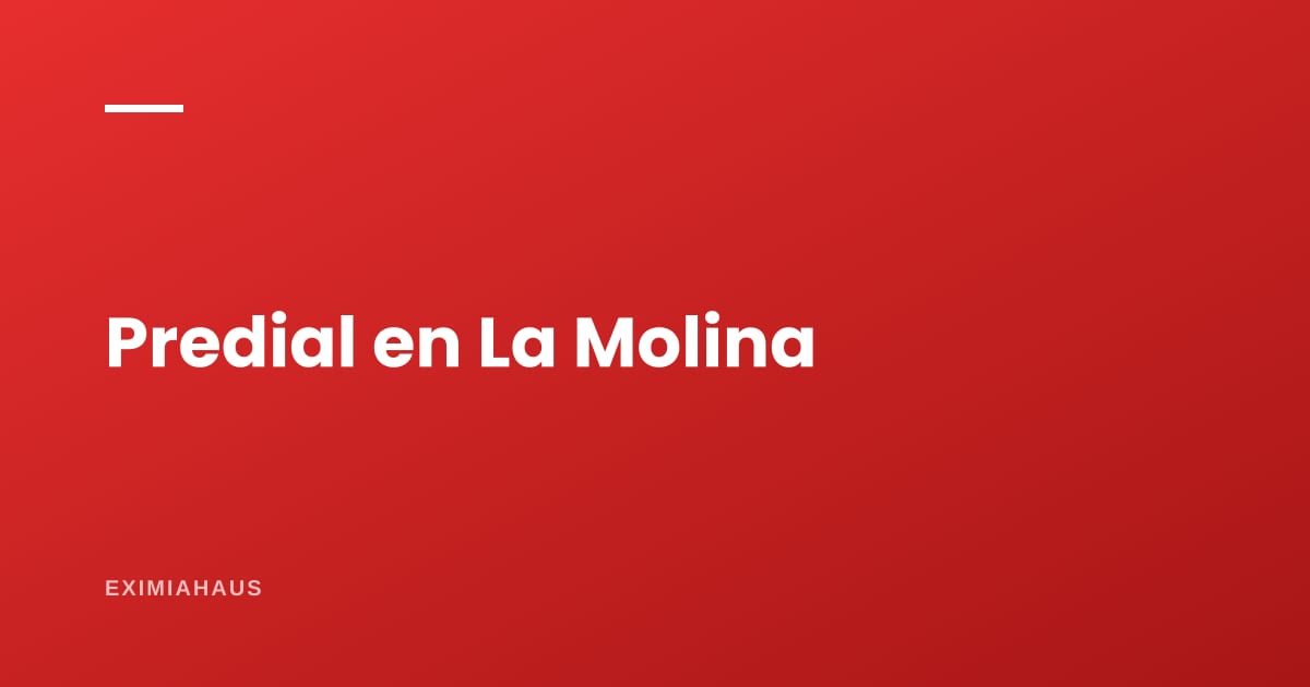 ¿Cómo pago el impuesto predial en La Molina?