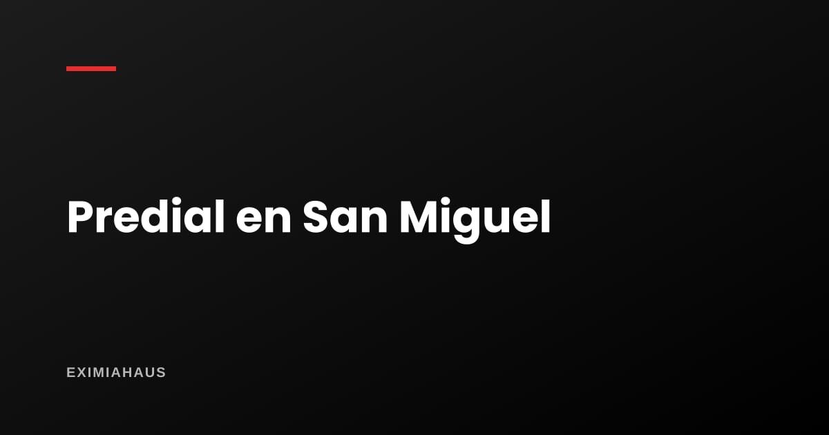 ¿Cómo pago el impuesto predial en San Miguel?