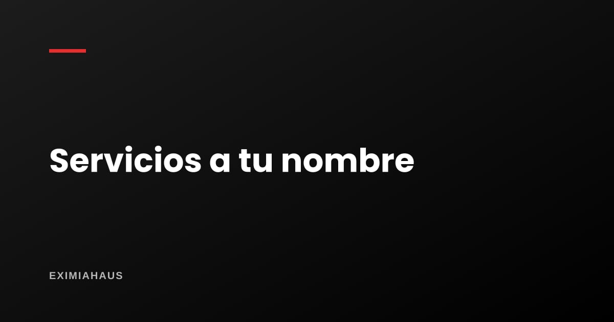 ¿Cómo paso los servicios a mi nombre al mudarme?