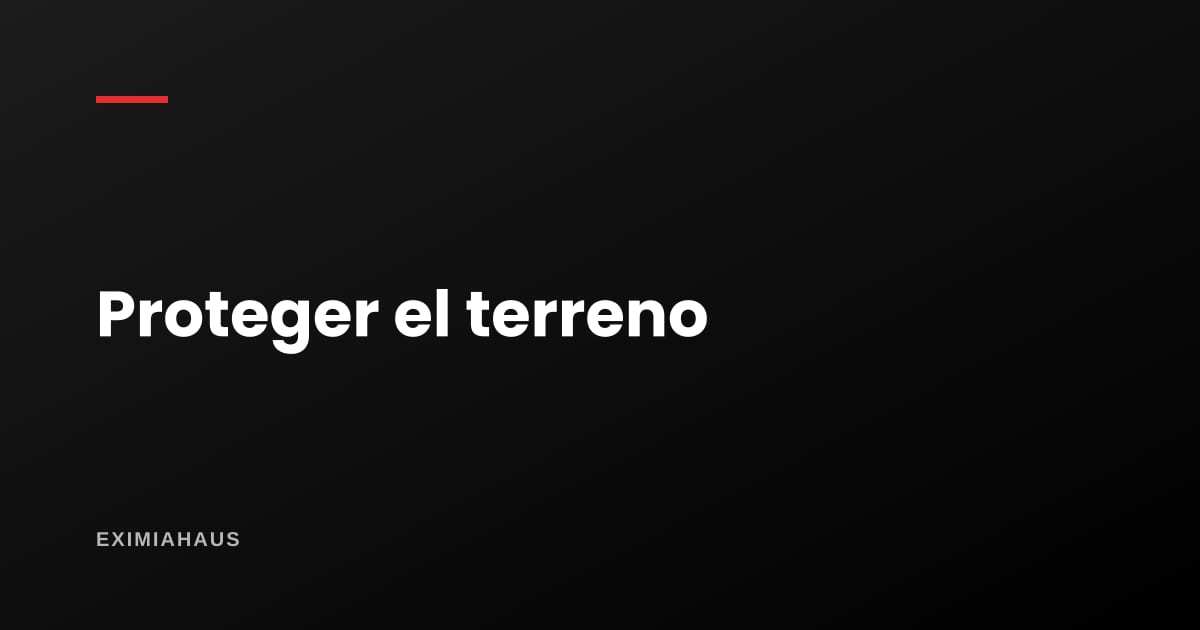 ¿Cómo protejo mi terreno de una invasión?