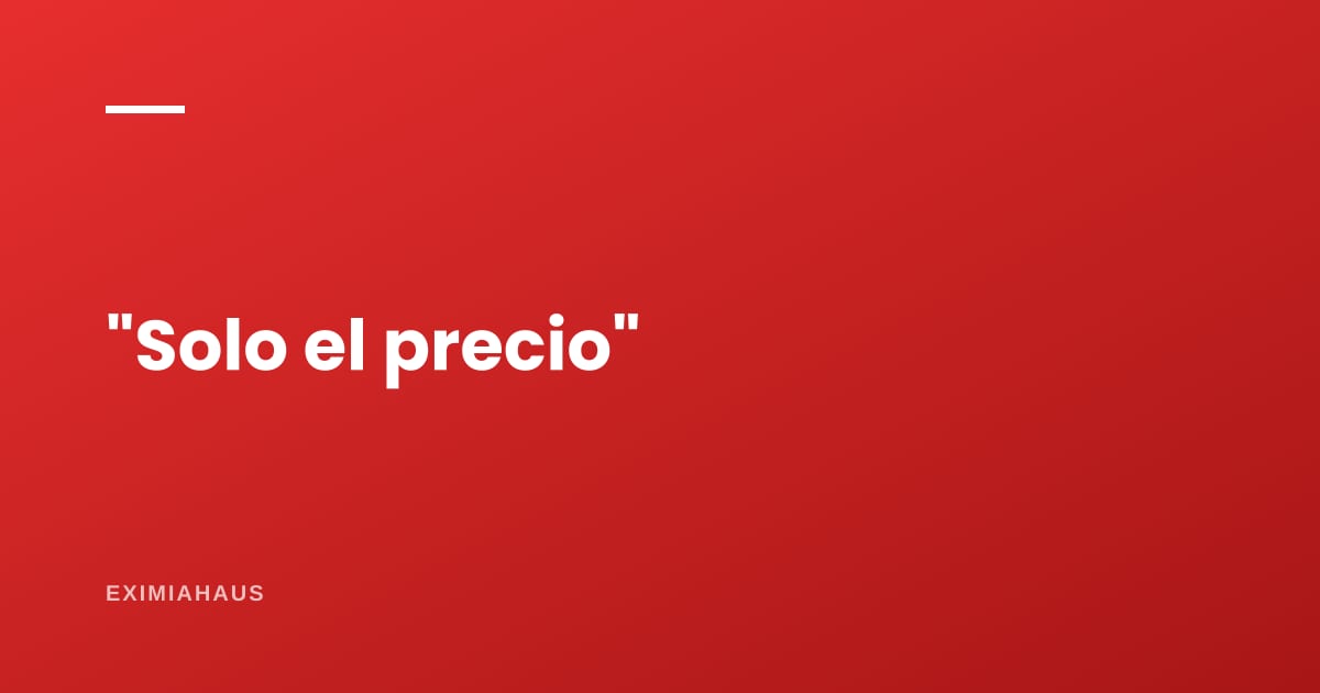 ¿Cómo respondo a "solo quiero saber el precio"?