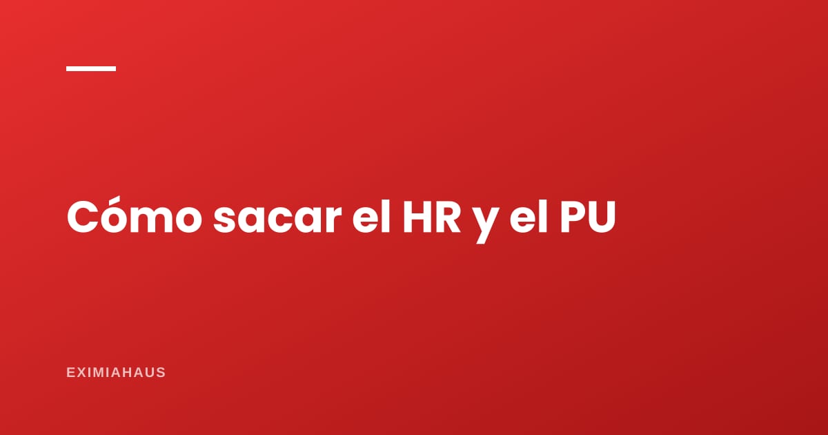 ¿Cómo saco el HR y el PU en la municipalidad?
