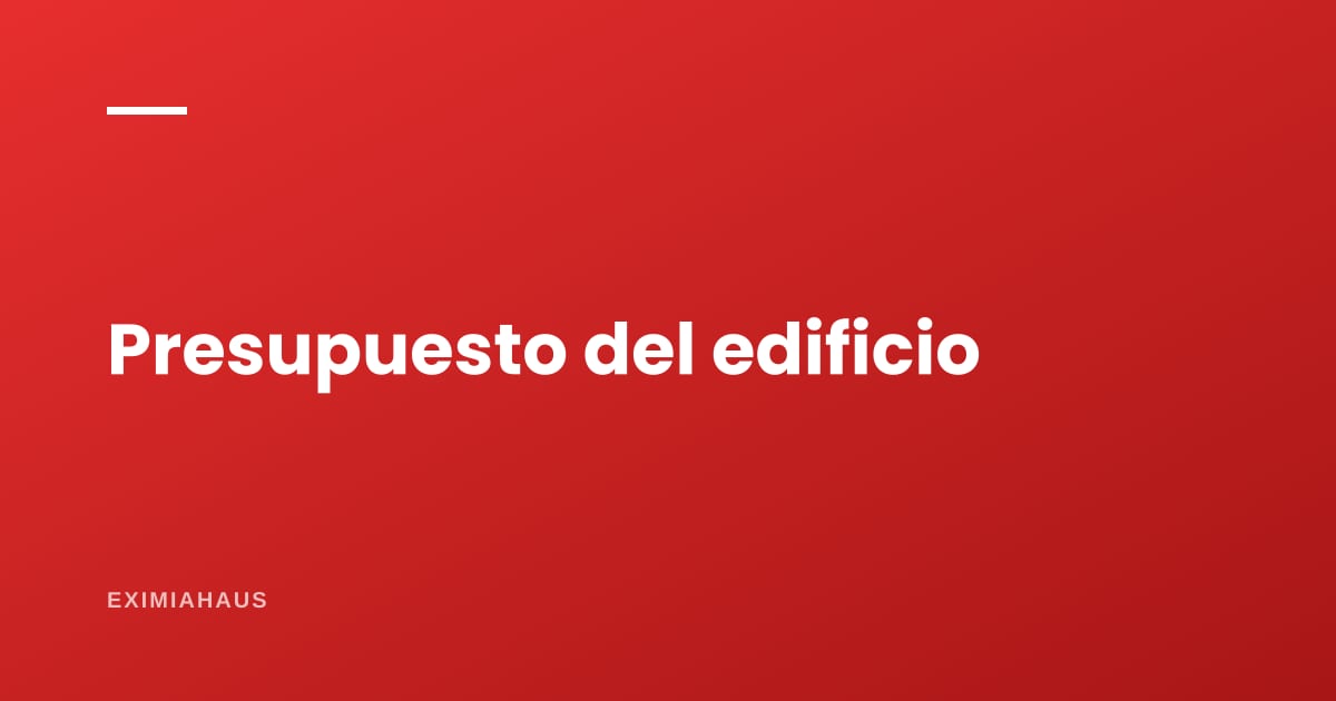 ¿Cómo se aprueba el presupuesto anual de un edificio?