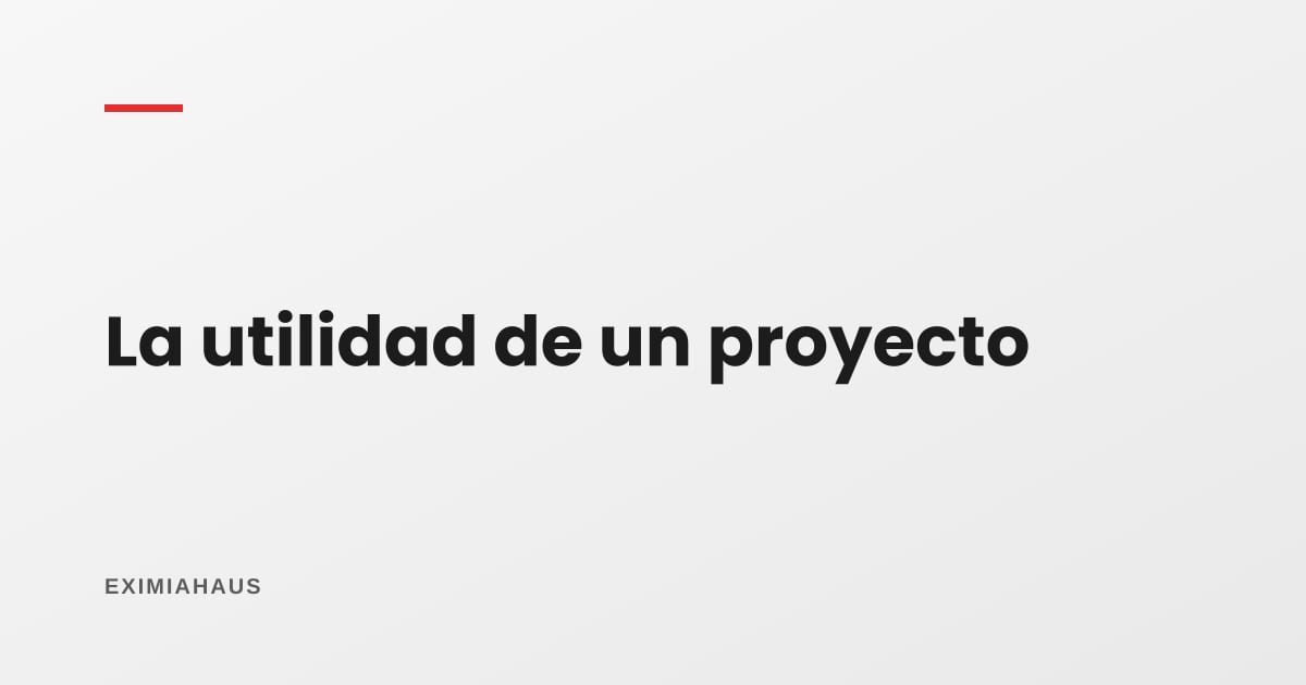 Cómo se calcula la utilidad de un proyecto inmobiliario y por qué el margen sobre ventas engaña