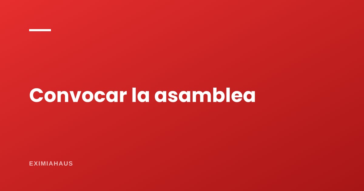 ¿Cómo se convoca una asamblea de propietarios?