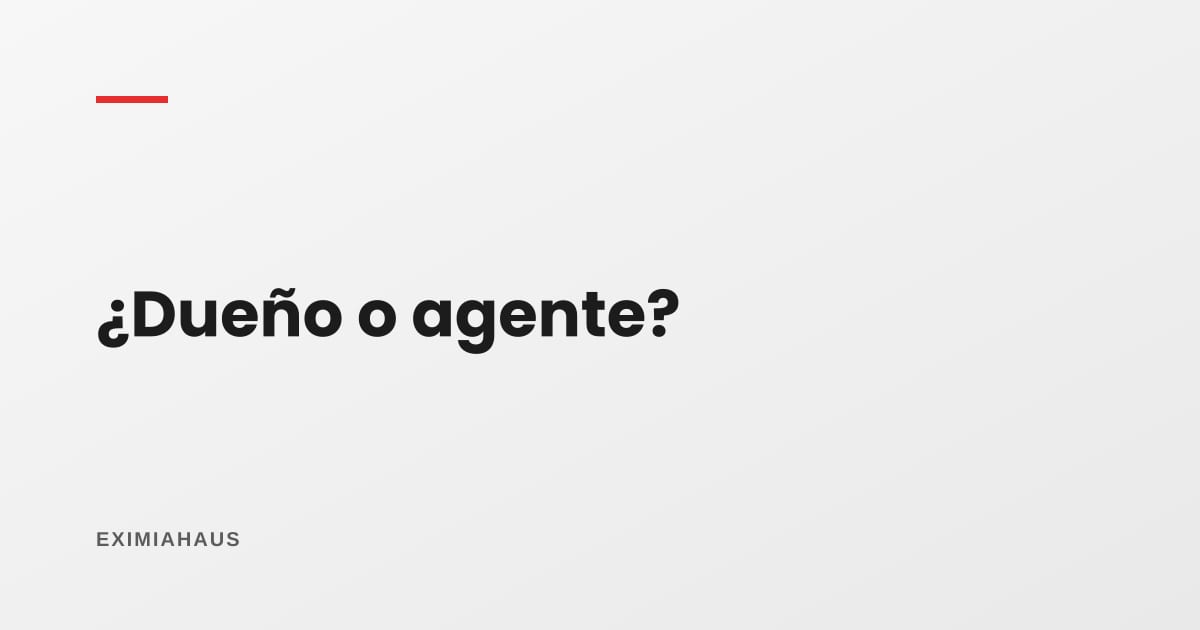 ¿Cómo sé si un aviso es del dueño o de un agente?