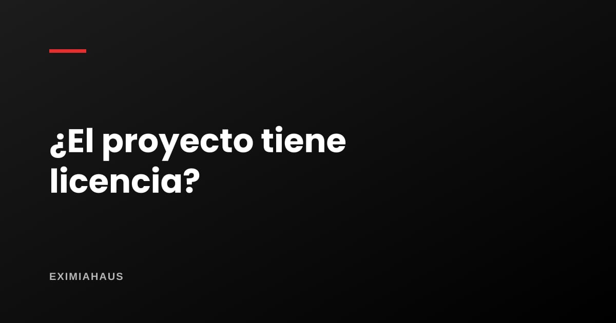 ¿Cómo verifico que un proyecto tiene licencia?