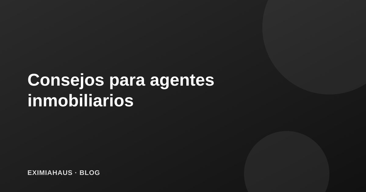 Consejos para agentes inmobiliarios: cómo captar más clientes con IA y contenido digital