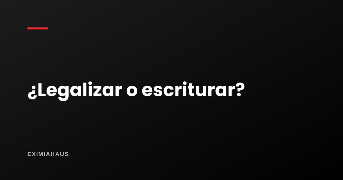 Firmas legalizadas o escritura pública: qué cambia de verdad en tu contrato