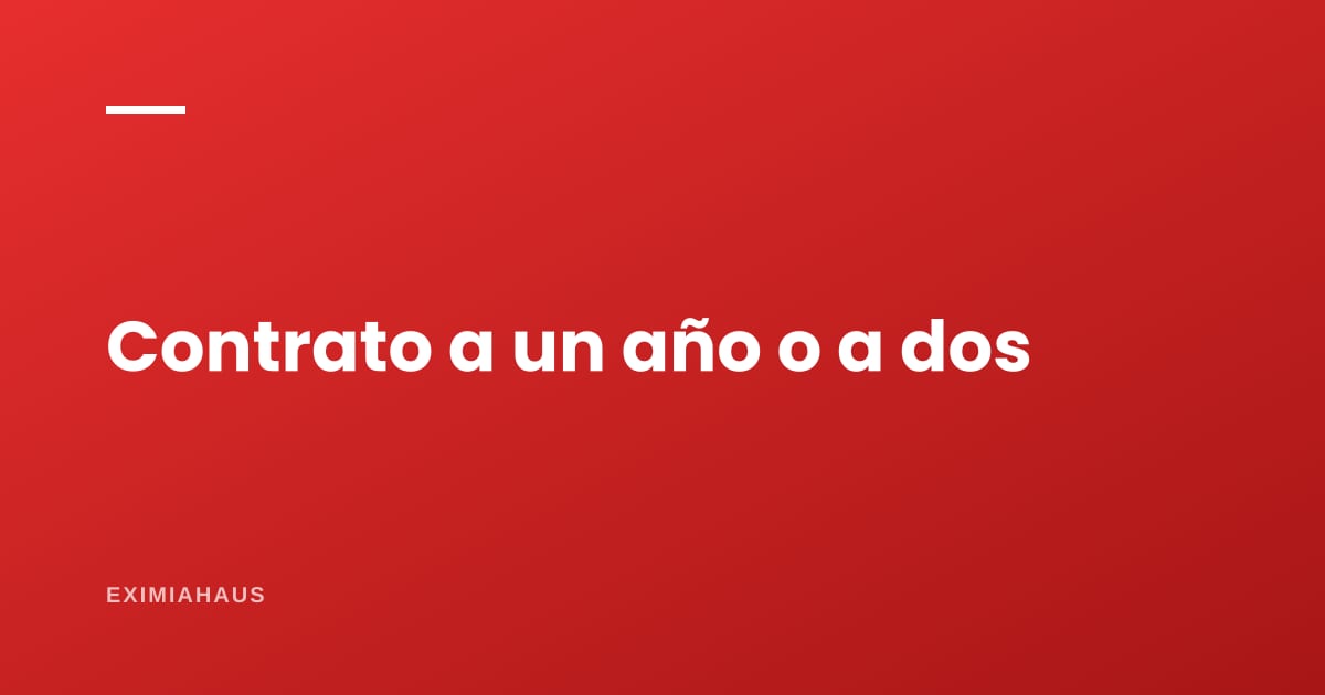 ¿Contrato de alquiler a un año o a dos? Qué conviene a cada parte