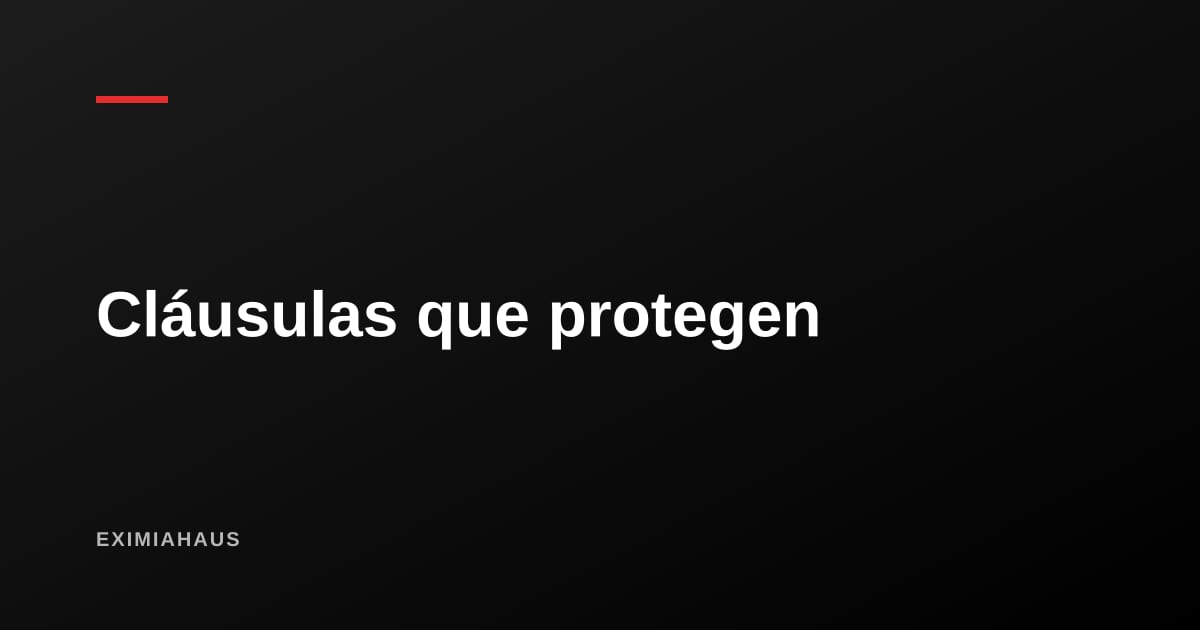 Contrato de compraventa: las cláusulas que te protegen y las que te dejan expuesto