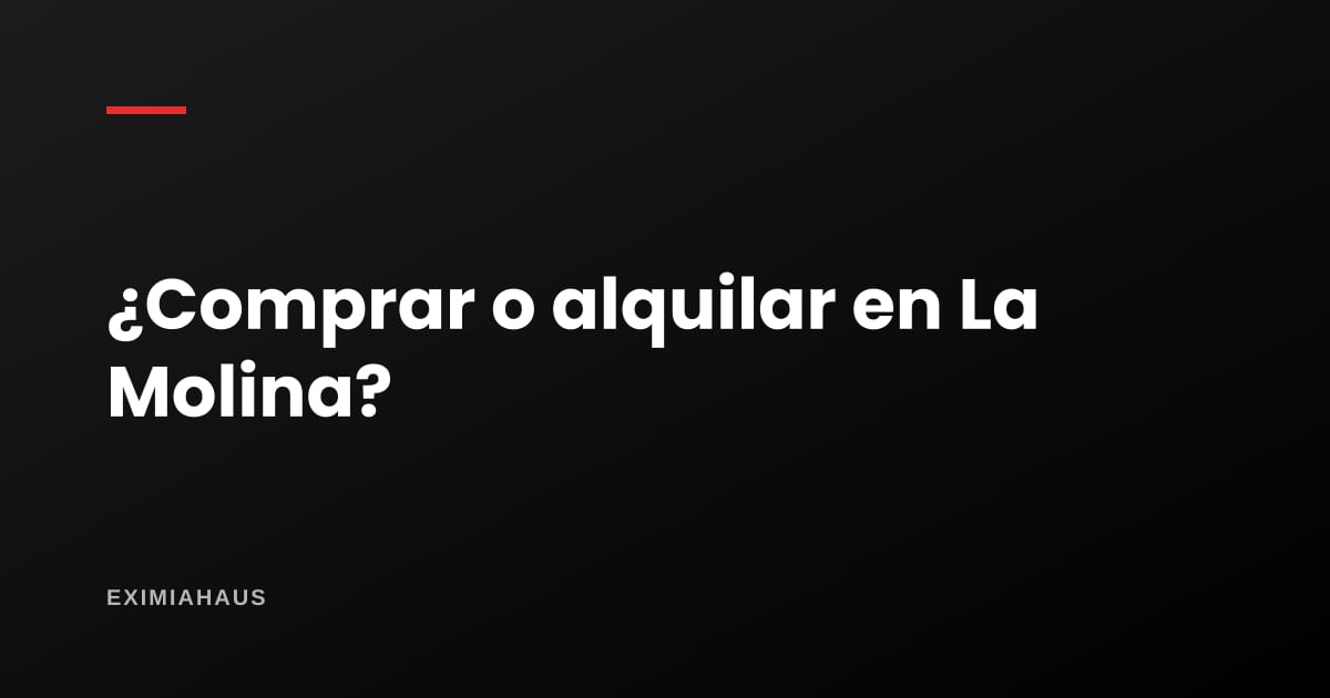 ¿Conviene comprar o alquilar en La Molina?