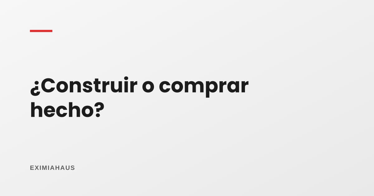 ¿Conviene comprar terreno y construir o comprar la casa hecha?
