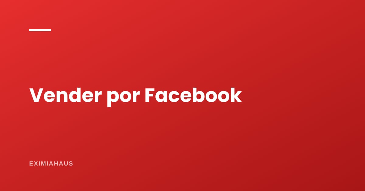 ¿Conviene vender mi casa por Facebook?