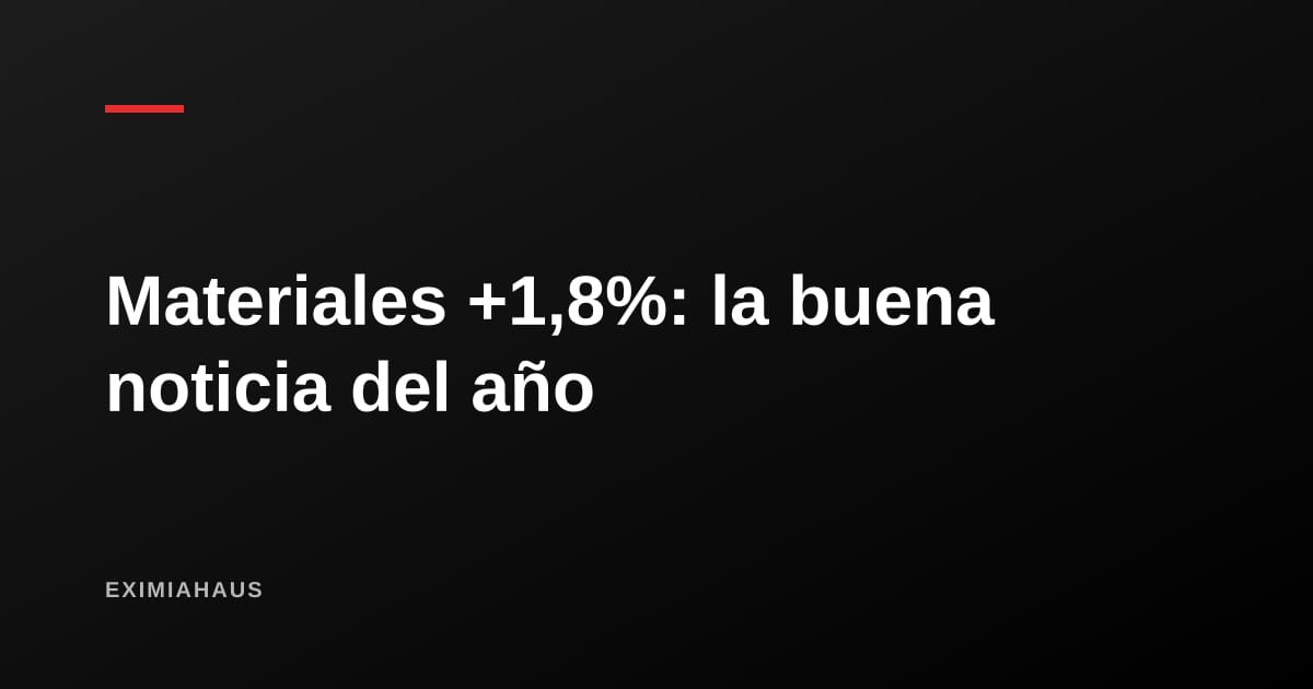 Los materiales de construcción subieron solo 1,8% en el primer semestre de 2026: por qué te conviene saberlo