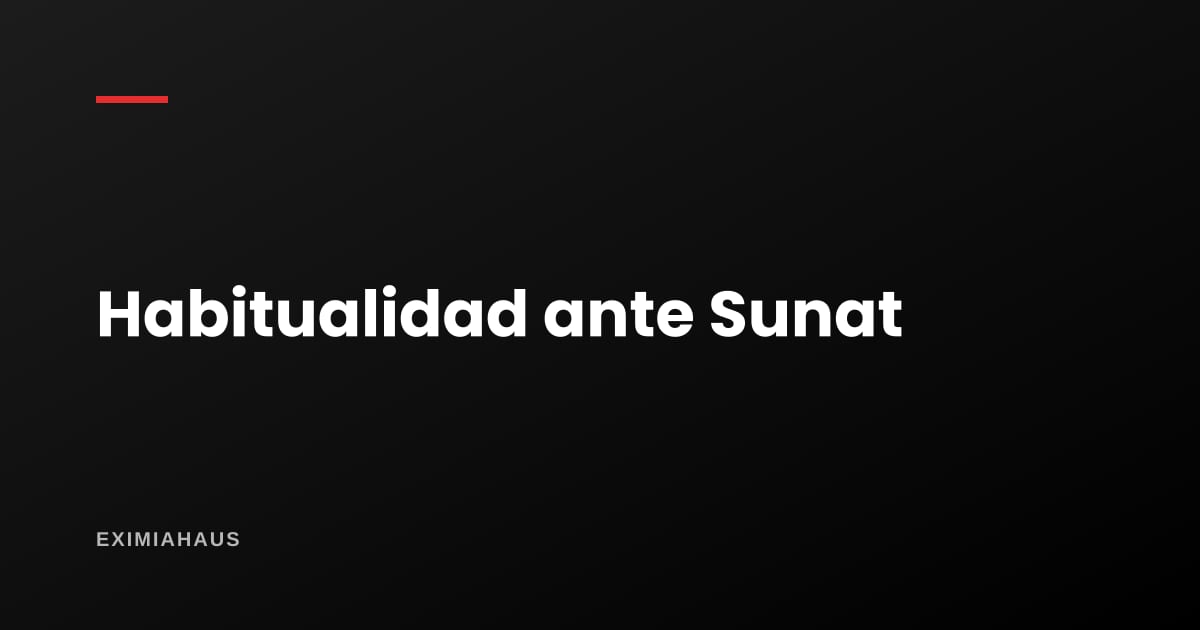 Habitualidad: a partir de qué venta Sunat deja de cobrarte 5% y te cobra como negocio