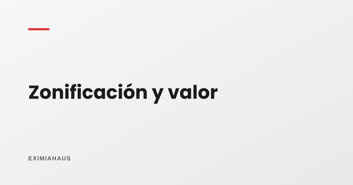 Cuánto cambia el valor de un terreno según su zonificación