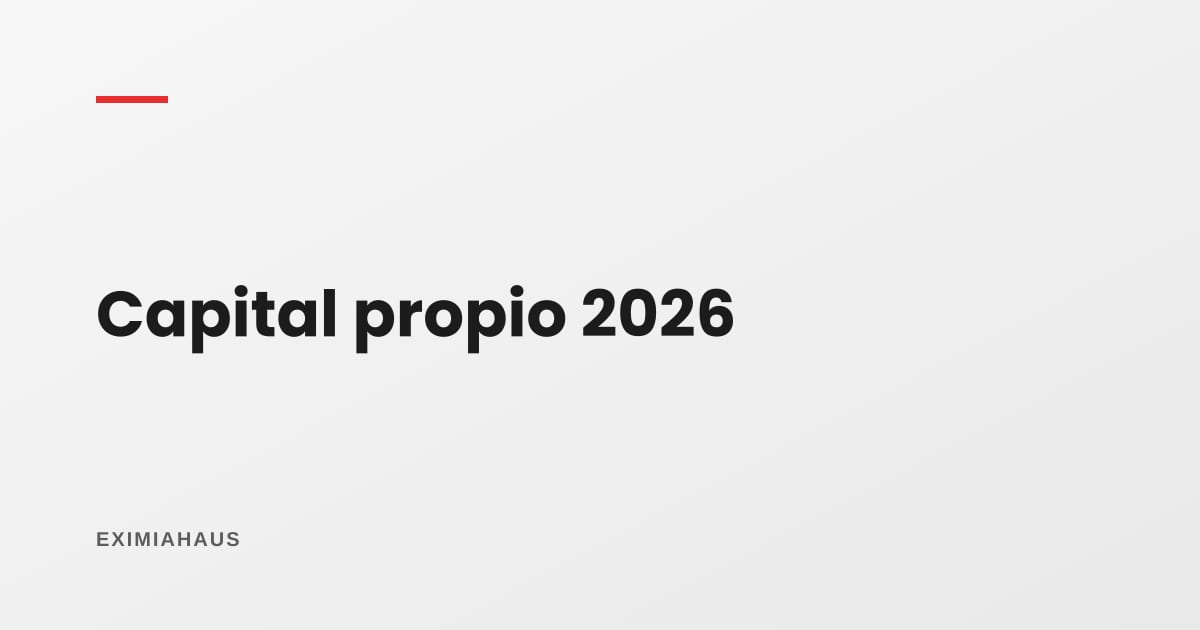 Cuánto capital propio necesitas para un proyecto inmobiliario en 2026