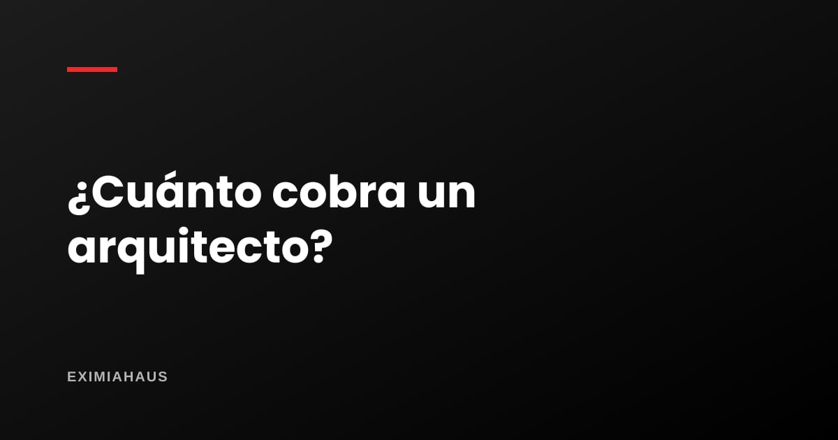 ¿Cuánto cobra un arquitecto por los planos de una casa?