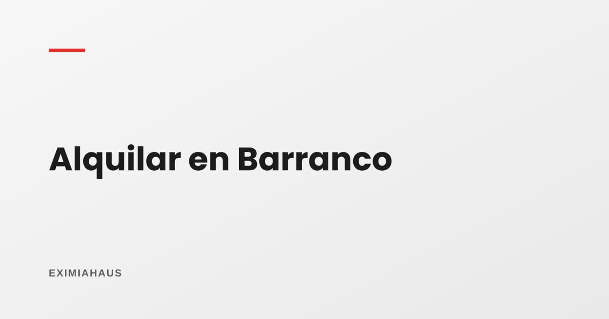 ¿Cuánto cuesta alquilar un departamento en Barranco? Rentas 2026